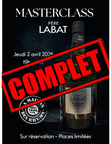 *** Complet ! *** Masterclass Rhum Père Labat...