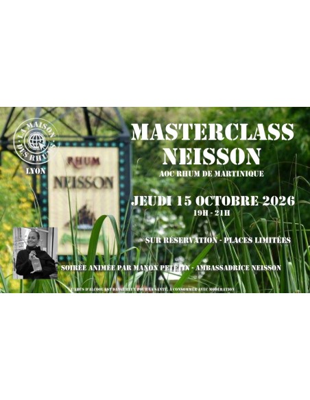 ***COMPLET ! *** Masterclass - Rhum Neisson (Martinique) - Jeudi 15 Octobre 2026 - 19h à 21h